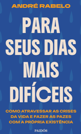 Novo livro de André Rabelo propõe caminhos para enfrentar crises existenciais
