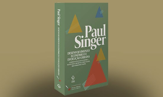 Paul Singer analisa formação das cidades brasileiras em “Desenvolvimento econômico e evolução urbana”