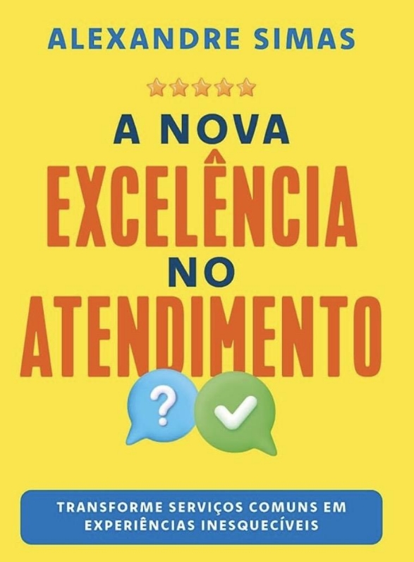 Alexandre Simas lança “A Nova Excelência no Atendimento” e propõe inovação na experiência do cliente