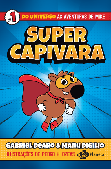 Super Capivara é o novo livro de Gabriel Dearo e Manu Digilio