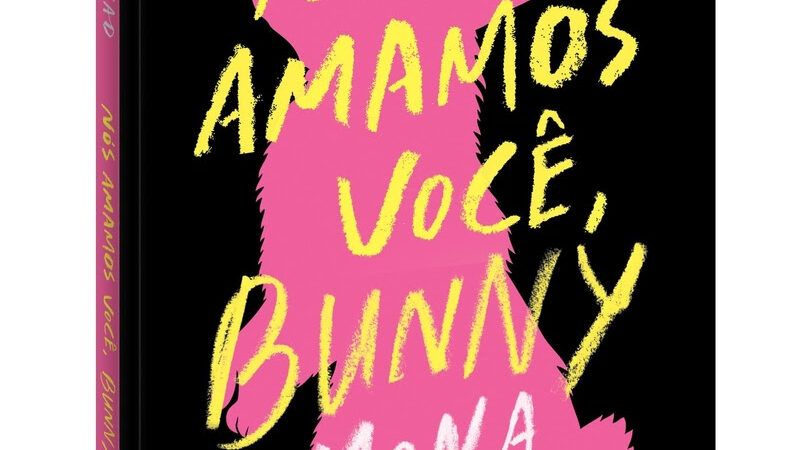 Mona Awad lança ‘Nós Amamos Você, Bunny’ no Brasil