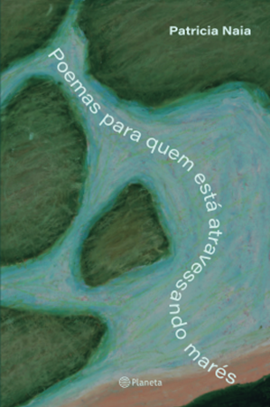Patricia Naia lança coletânea Poemas para quem está atravessando marés