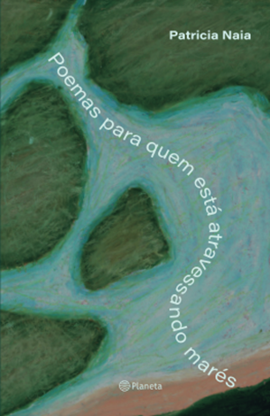 Patricia Naia lança coletânea Poemas para quem está atravessando marés