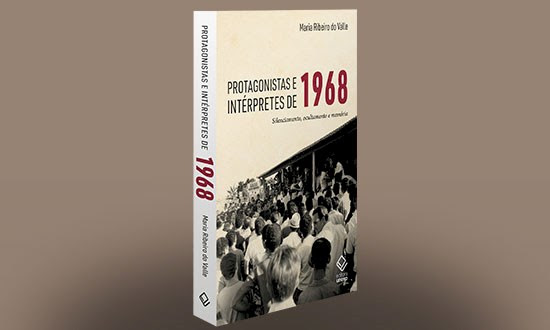 Livro revisita a resistência à ditadura em 1968 no Brasil