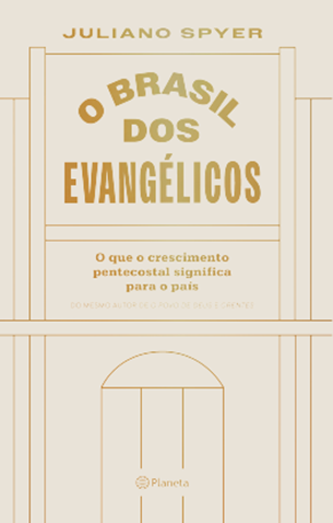 Juliano Spyer lança O Brasil dos Evangélicos