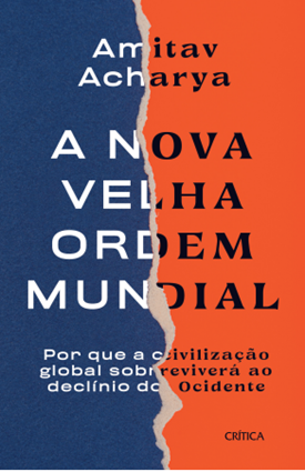 Amitav Acharya analisa futuro da ordem mundial em livro